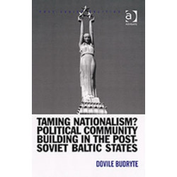 Taming Nationalism? Political Community Building in the Post-Soviet Baltic States