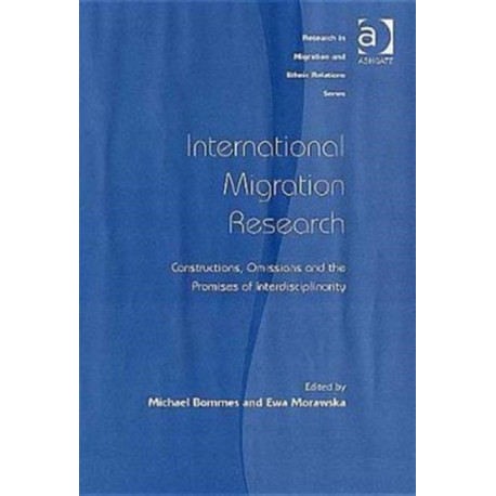 International Migration Research: Constructions, Omissions and the Promises of Interdisciplinarity