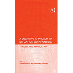 A Cognitive Approach to Situation Awareness: Theory and Application
