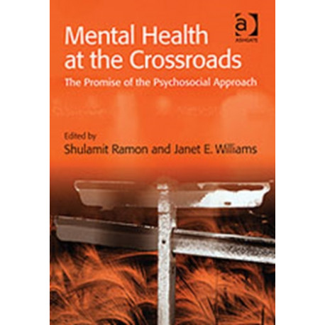 Mental Health at the Crossroads: The Promise of the Psychosocial Approach