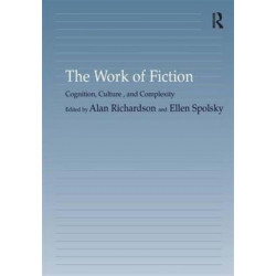 The Work of Fiction: Cognition, Culture, and Complexity