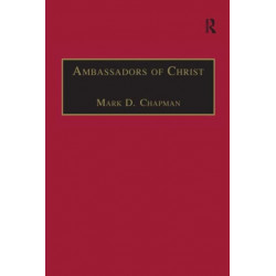 Ambassadors of Christ: Commemorating 150 Years of Theological Education in Cuddesdon 1854–2004