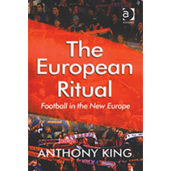 The European Ritual: Football in the New Europe