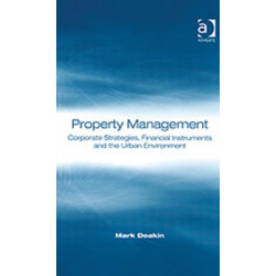Property Management: Corporate Strategies, Financial Instruments and the Urban Environment