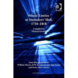 Music Entries at Stationers' Hall, 1710–1818: from lists prepared for William Hawes, D.W. Krummel and Alan Tyson and from other sources