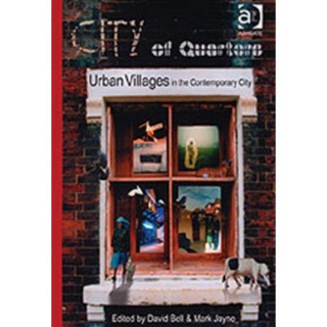 City of Quarters: Urban Villages in the Contemporary City