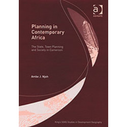 Planning in Contemporary Africa: The State, Town Planning and Society in Cameroon