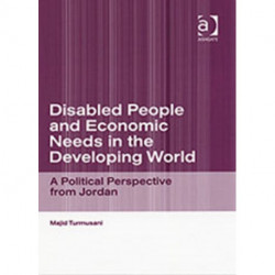 Disabled People and Economic Needs in the Developing World: A Political Perspective from Jordan