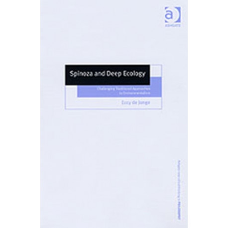 Spinoza and Deep Ecology: Challenging Traditional Approaches to Environmentalism