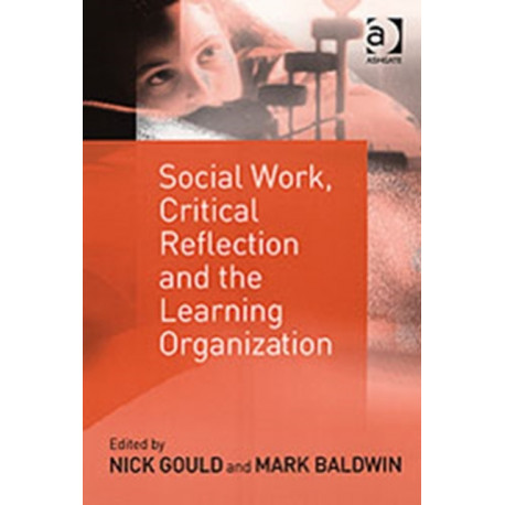 Social Work, Critical Reflection and the Learning Organization