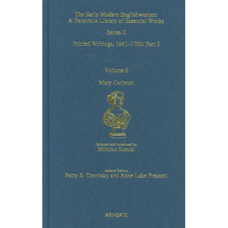 Mary Carleton: Printed Writings 1641–1700: Series II, Part Three, Volume 6