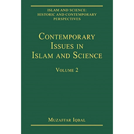 Contemporary Issues in Islam and Science: Volume 2