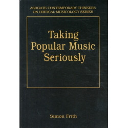 Taking Popular Music Seriously: Selected Essays