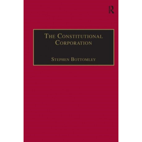 The Constitutional Corporation: Rethinking Corporate Governance