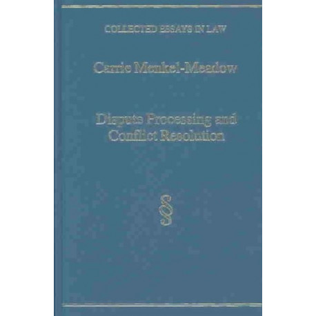Dispute Processing and Conflict Resolution: Theory, Practice and Policy