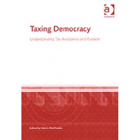 Taxing Democracy: Understanding Tax Avoidance and Evasion