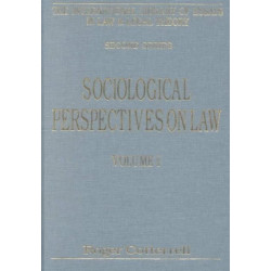 Sociological Perspectives on Law, Volumes I and II: Volume I: Classical Foundations Volume II: Contemporary Debates