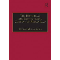 The Historical and Institutional Context of Roman Law