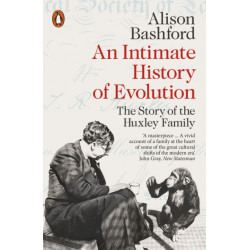 An Intimate History of Evolution: The Story of the Huxley Family