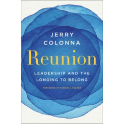 Reunion: Leadership and the Longing to Belong