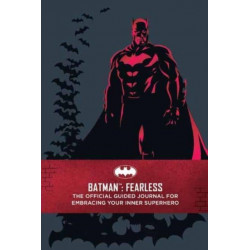 Batman: Fearless: The Official Guided Journal