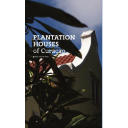 Plantation Houses of Curacao: Jewels from the past