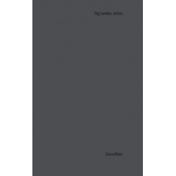 Ng'ambo Atlas: Historic Urban Landscape of Zanzibar Town's 'Other Side'