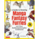 A Guide to Drawing Manga Fantasy Furries: and Other Anthropomorphic Creatures (Over 700 illustrations)