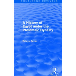 A History of Egypt under the Ptolemaic Dynasty (Routledge Revivals)