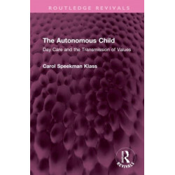 The Autonomous Child: Day Care and the Transmission of Values
