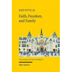 Faith, Freedom, and Family: New Studies in Law and Religion