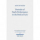 Portraits of Paul's Performance in the Book of Acts: Luke's Apologetic Strategy in the Depiction of Paul as Messenger of God