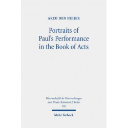 Portraits of Paul's Performance in the Book of Acts: Luke's Apologetic Strategy in the Depiction of Paul as Messenger of God