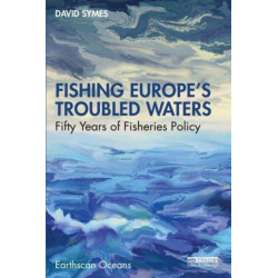 Fishing Europe's Troubled Waters: Fifty Years of Fisheries Policy
