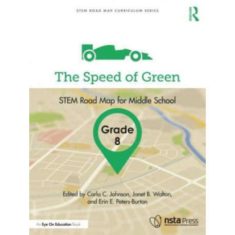 The Speed of Green, Grade 8: STEM Road Map for Middle School