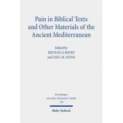 Pain in Biblical Texts and Other Materials of the Ancient Mediterranean