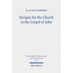 Designs for the Church in the Gospel of John: Collected Essays, 1980-2020