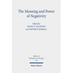 The Meaning and Power of Negativity: Claremont Studies in the Philosophy of Religion, Conference 2017
