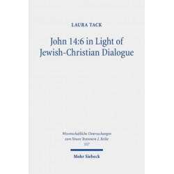 John 14:6 in Light of Jewish-Christian Dialogue: Sharing Truth on the Way to Life