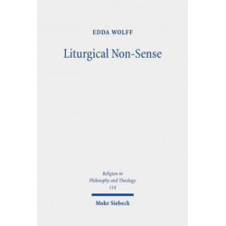 Liturgical Non-Sense: Negative Hermeneutics as a Method for Liturgical Studies Based on Liturgical Case Studies of Holy Saturday