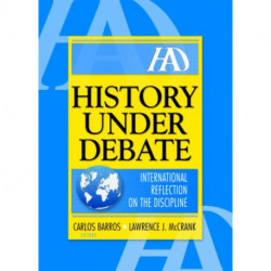 History Under Debate: International Reflection on the Discipline