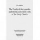 The The Doubt of the Apostles and the Resurrection Faith of the Early Church: The Post-Resurrection Appearance Stories of the Gospels in Ancient Reception and Modern Debate