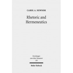 Rhetoric and Hermeneutics: Approaches to Text, Tradition and Social Construction in Biblical and Second Temple Literature