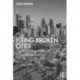 Fixing Broken Cities: New Investment Policies for a Changed World