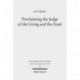 Proclaiming the Judge of the Living and the Dead: The Christological Significance of Judgement in Acts 10 and 17