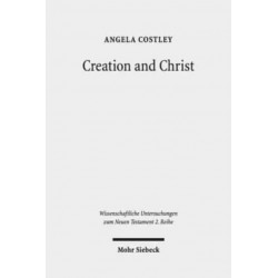 Creation and Christ: An Exploration of the Topic of Creation in the Epistle to the Hebrews