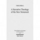 A Narrative Theology of the New Testament: Exploring the Metanarrative of Exile and Restoration