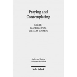 Praying and Contemplating in Late Antiquity: Religious and Philosophical Interactions