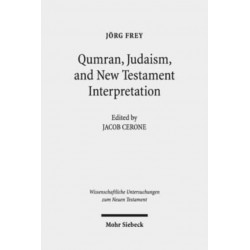 Qumran, Early Judaism, and New Testament Interpretation: Kleine Schriften III