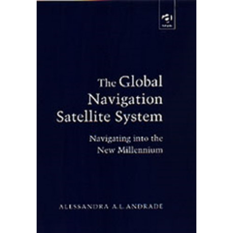The Global Navigation Satellite System: Navigating into the New Millennium